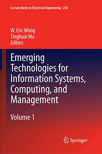 Emerging Technologies for Information Systems, Computing, and Management (Lecture Notes in Electrical Engineering, 236, Band 236)