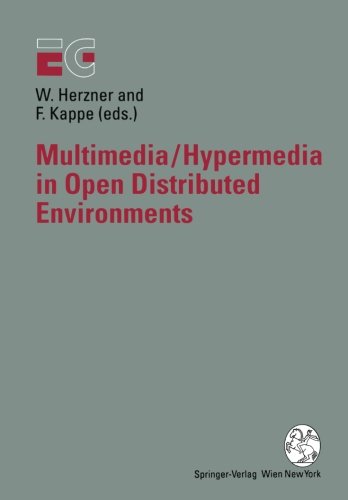 Multimedia/Hypermedia in Open Distributed Environments: Proceedings of the Eurographics Symposium in Graz, Austria, June 6-9, 1994