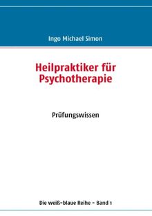 Heilpraktiker für Psychotherapie: Band 1: Prüfungswissen