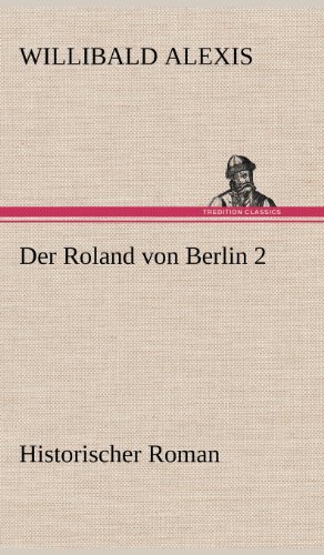 Der Roland von Berlin 2: Historischer Roman