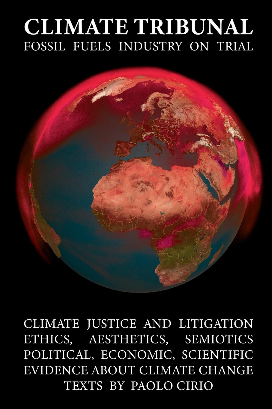 CLIMATE TRIBUNAL: The Fossil Fuels Industry on Trial