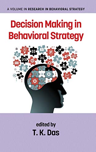Decision Making in Behavioral Strategy(HC) (Research in Behavioral Strategy)