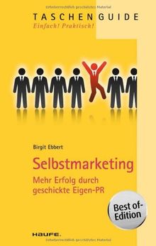 Selbstmarketing: Mehr Erfolg durch geschickte Eigen-PR