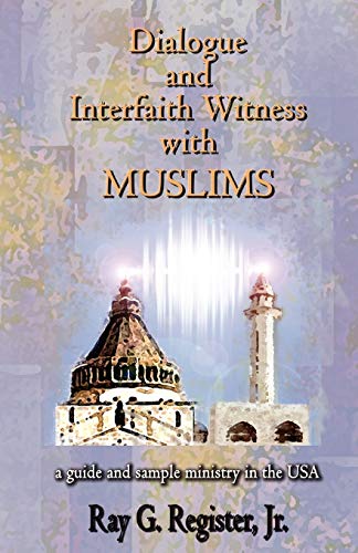 Register, Ray G Dialogue And Interfaith Witness With Muslims