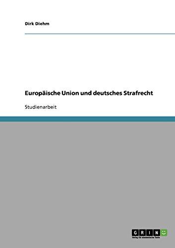 Europäische Union und deutsches Strafrecht
