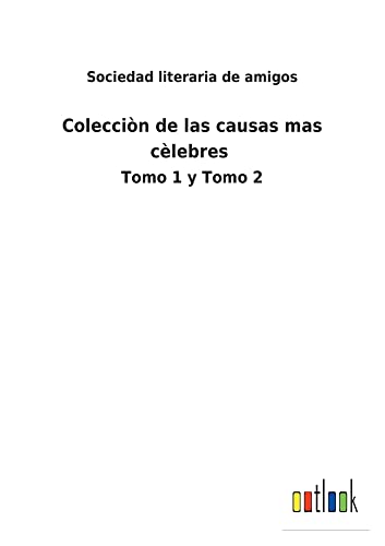 Colecciòn de las causas mas cèlebres: Tomo 1 y Tomo 2