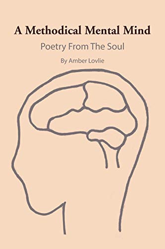 A Methodical Mental Mind: Poetry From The Soul