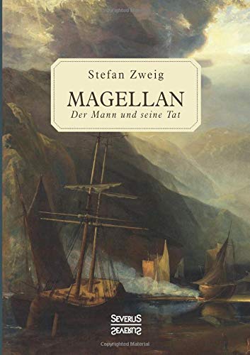 Stefan Zweig Magellan, Der Mann Und Seine Tat