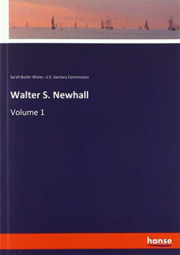 Walter S. Newhall: Volume 1