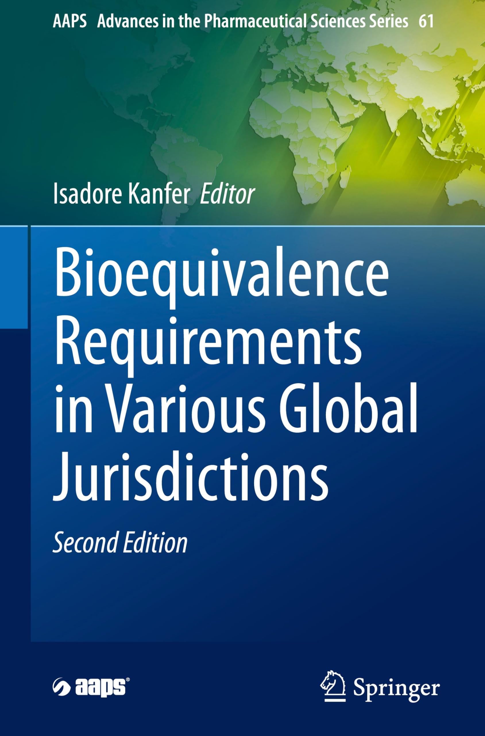 Bioequivalence Requirements in Various Global Jurisdictions (AAPS Advances in the Pharmaceutical Sciences Series, 61, Band 61)