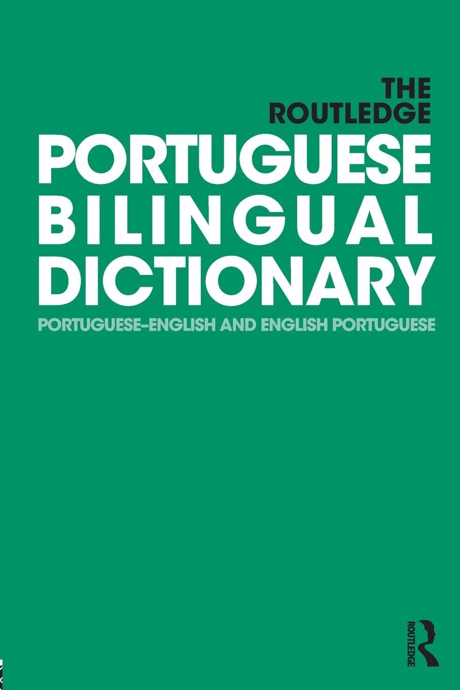 The Routledge Portuguese Bilingual Dictionary (Revised 2014 edition): portuguese BilingualDictionary