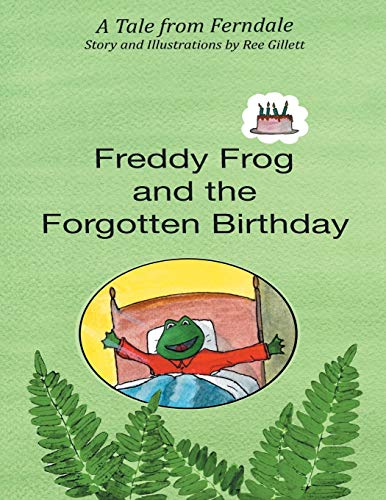 Freddy Frog and the Forgotten Birthday: A Tale from Ferndale