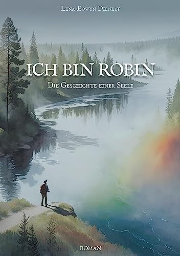 Ich bin Robin: Die Geschichte einer Seele