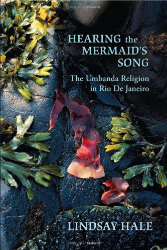 Hearing the Mermaid's Song: The Umbanda Religion in Rio de Janeiro