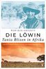 Die Löwin. Tania Blixen in Afrika: Biografie