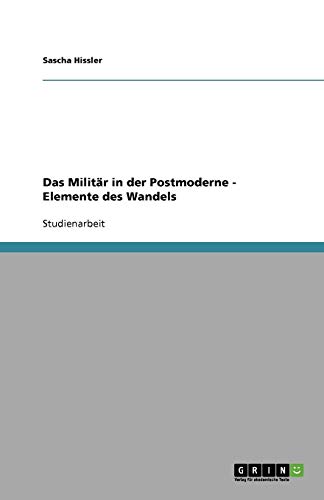 Das Militär in der Postmoderne - Elemente des Wandels