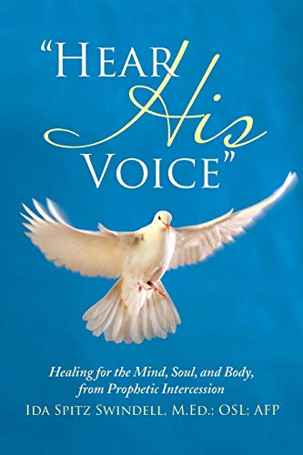 “Hear His Voice”: Healing for the Mind, Soul, and Body, from Prophetic Intercession
