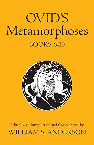 Anderson, William S. Ovid's Metamorphoses Books 6-10