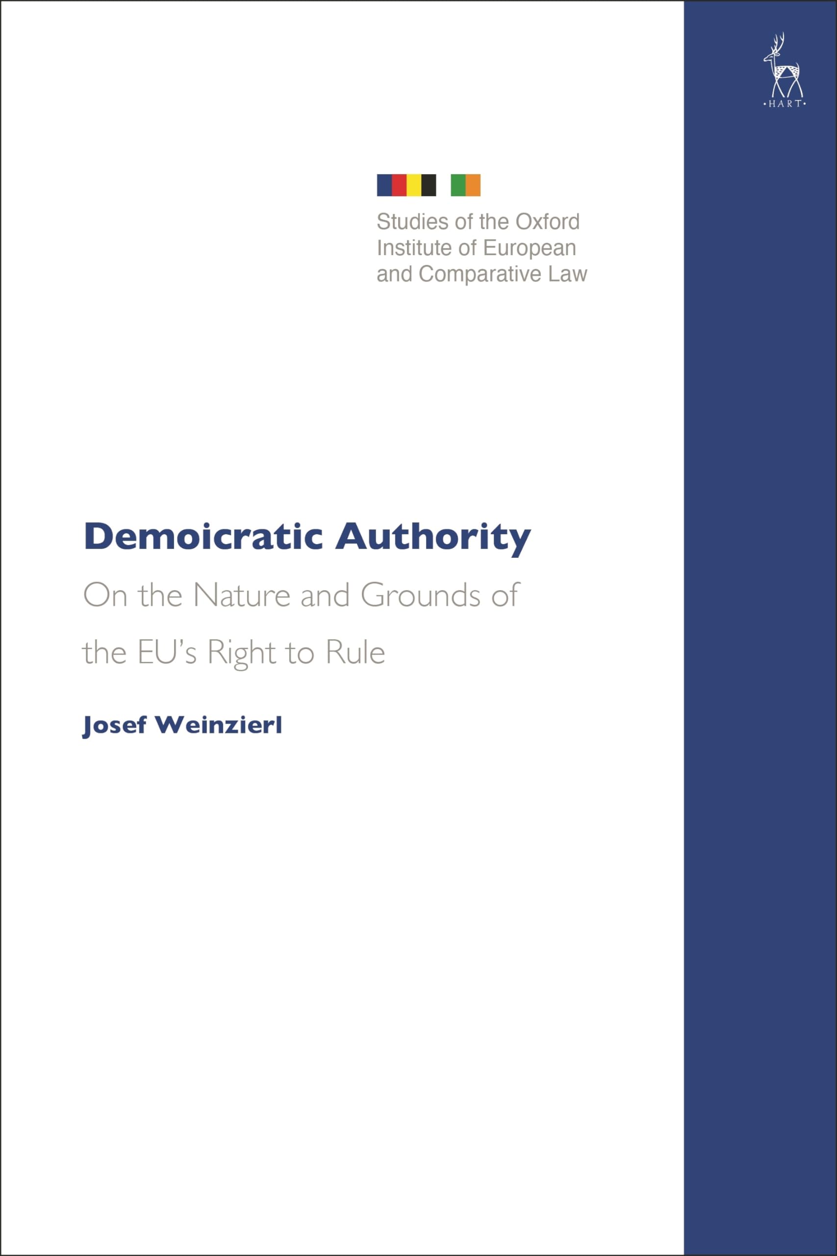 Demoicratic Authority: On the Nature and Grounds of the EU’s Right to Rule (Studies of the Oxford Institute of European and Comparative Law)