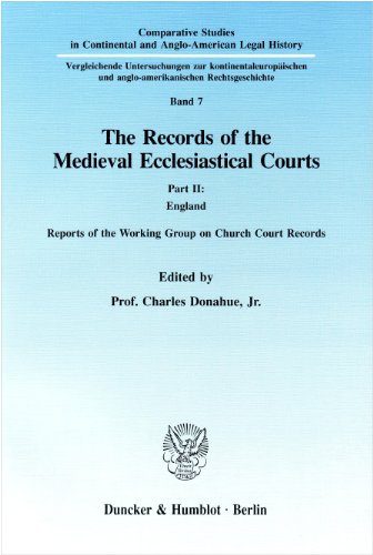 The Records of the Medieval Ecclesiastical Courts.: Part I: The Continent. Reports of the Working Group on Church Court Records.