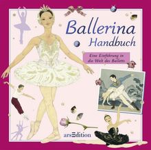 Ballerina-Handbuch: Eine Einführung in die Welt des Balletts