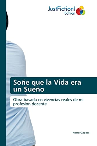 Soñe que la Vida era un Sueño: Obra basada en vivencias reales de mi profesion docente