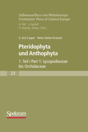 Süßwasserflora von Mitteleuropa: Pteridophyta und Anthophyta Teil 1