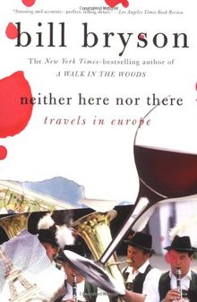 Neither Here Nor There:: Travels in Europe