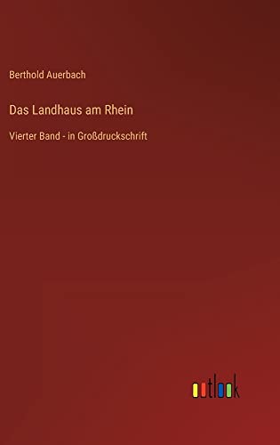 Das Landhaus am Rhein: Vierter Band - in Großdruckschrift