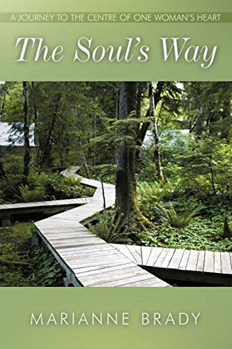 The Soul's Way: A Journey to the Centre of One Woman's Heart
