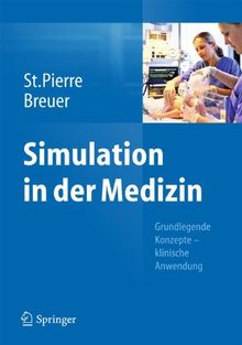 Simulation in der Medizin: Grundlegende Konzepte - Klinische Anwendung