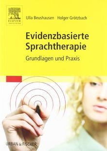 Evidenzbasierte Sprachtherapie: Grundlagen und Praxis