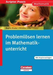 Scriptor Praxis: Problemlösen lernen im Mathematikunterricht: Buch mit Kopiervorlagen über Webcode