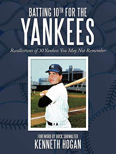 Batting 10th for the Yankees: Recollections of 30 Yankees You May Not Remember