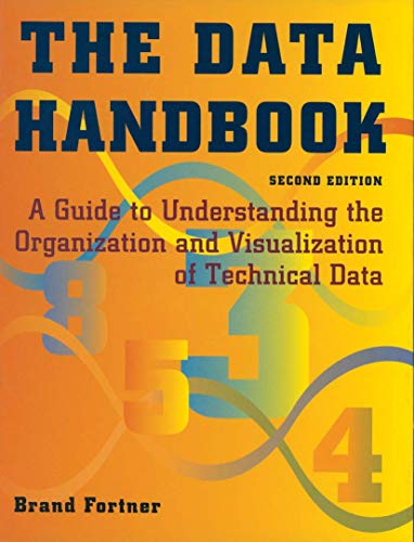 The Data Handbook: A Guide to Understanding the Organization and Visualization of Technical Data