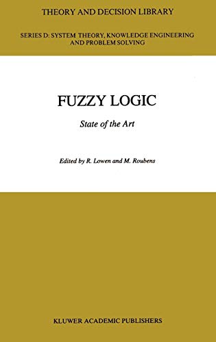 Fuzzy Logic: State of the Art (Theory and Decision Library D:, 12, Band 12)
