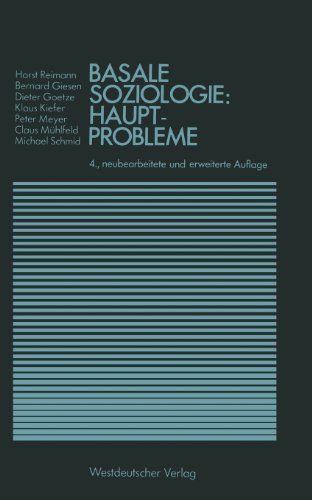 Basale Soziologie: Hauptprobleme (Studienreihe Gesellschaft)