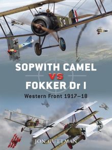 Sopwith Camel vs Fokker Dr I: Western Front 1917-18 (Duel, Band 7)