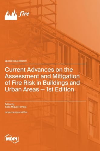 Current Advances on the Assessment and Mitigation of Fire Risk in Buildings and Urban Areas - 1st Edition