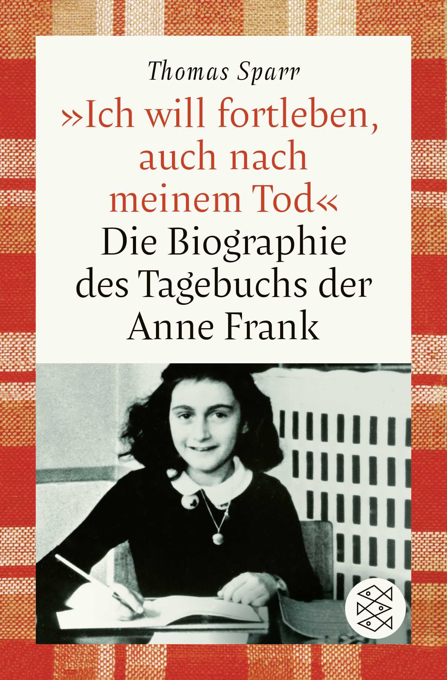»Ich will fortleben, auch nach meinem Tod«: Die Biographie des Tagebuchs der Anne Frank