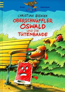 Oberschnüffler Oswald und die Tütenbande