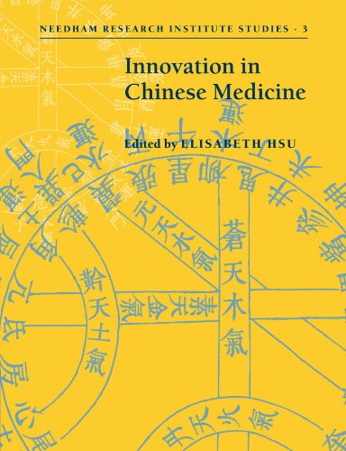 Innovation in Chinese Medicine (Needham Research Institute Studies, Band 3)