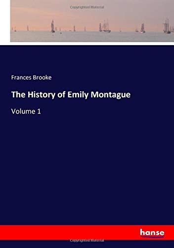 The History of Emily Montague: Volume 1