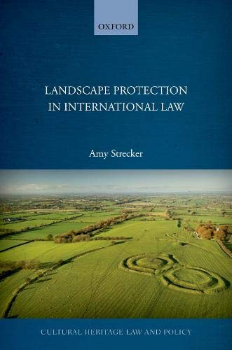 Strecker, A: Landscape Protection in International Law (Cultural Heritage Law and Policy)