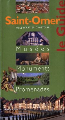 Saint-Omer : musées, monuments, promenades