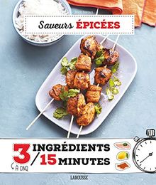 Saveurs épicées : 3 à 5 ingrédients : 15 minutes