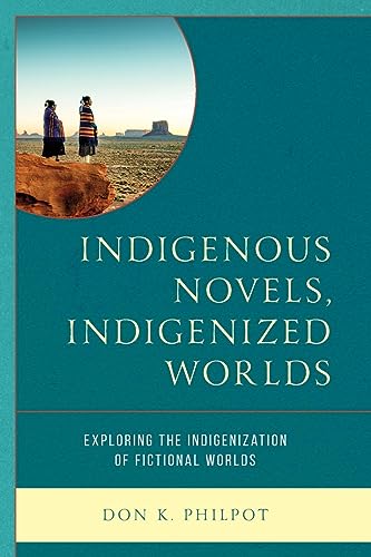 Indigenous Novels, Indigenized Worlds: Exploring the Indigenization of Fictional Worlds