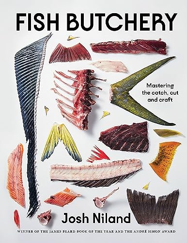 Josh Niland Fish Butchery, Mastering The Catch, Cut, And Craft