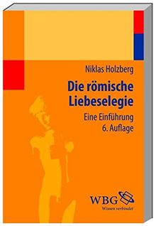 Die römische Liebeselegie: Eine Einführung