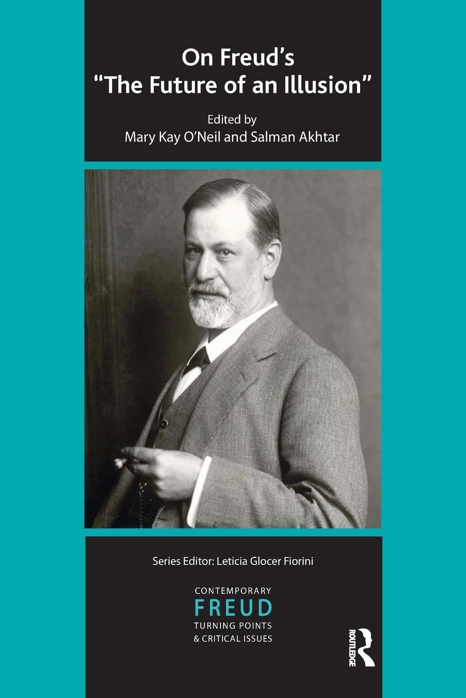 On Freud's The Future of an Illusion (Contemporary Freud Turning Points and Critical Issues)